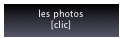 les photos
[clic]