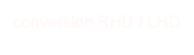 conversion RHD / LHD
en 10 photos